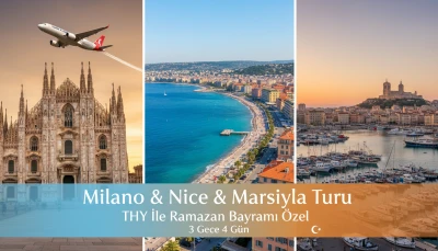Milano & Nice & Marsilya Turu THY İle Ramazan Bayramı Özel 3 Gece 4 Gün 2026