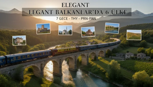 ELEGANT BALKANLAR'da 6 ÜLKE - 7 Gece - Thy - Prn-Prn
