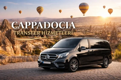 Kapadokya Transfer Hizmetleri | Havalimanı, Otel & VIP Hızlı Ulaşım