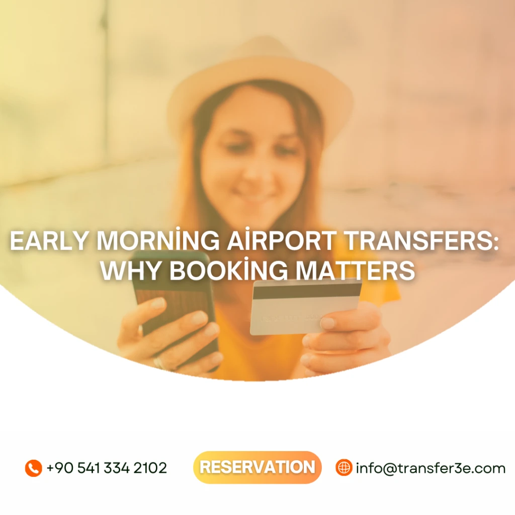 Transferuri de aeroport de dimineață devreme: De ce este importantă rezervarea