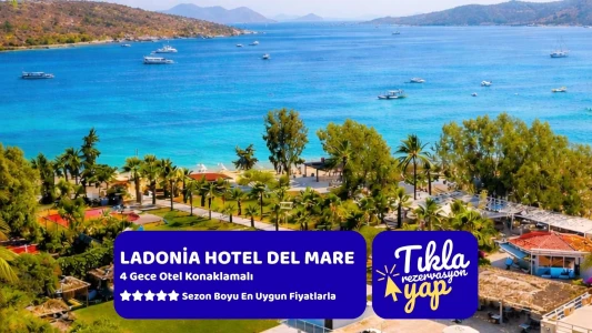 Ladonia Hotels Delmare Bodrum 4 Gece Konaklamalı