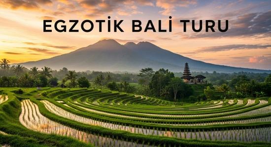Egzotik Bali Turu: Cennet Adasında Rüya Tatil