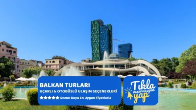 Kosovalı Büyük Balkanlar Turu AJet ile Extra Turlar ve Akşam Yemekleri Dahil SKP-SKP