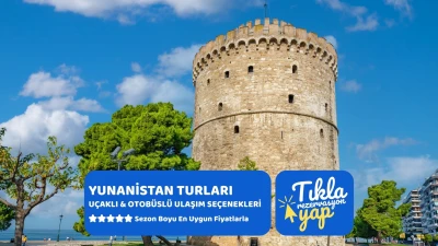 Otobüs ile Selanik Turu Ramazan ve Kurban Bayramına Özel 2 Gece 4 Gün