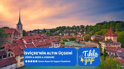 İsviçre'nin Altın Üçgeni Zürih & Bern & Cenevre Turu Kurban Bayramı Özel Ajet Havayolları İle 4 Gece...