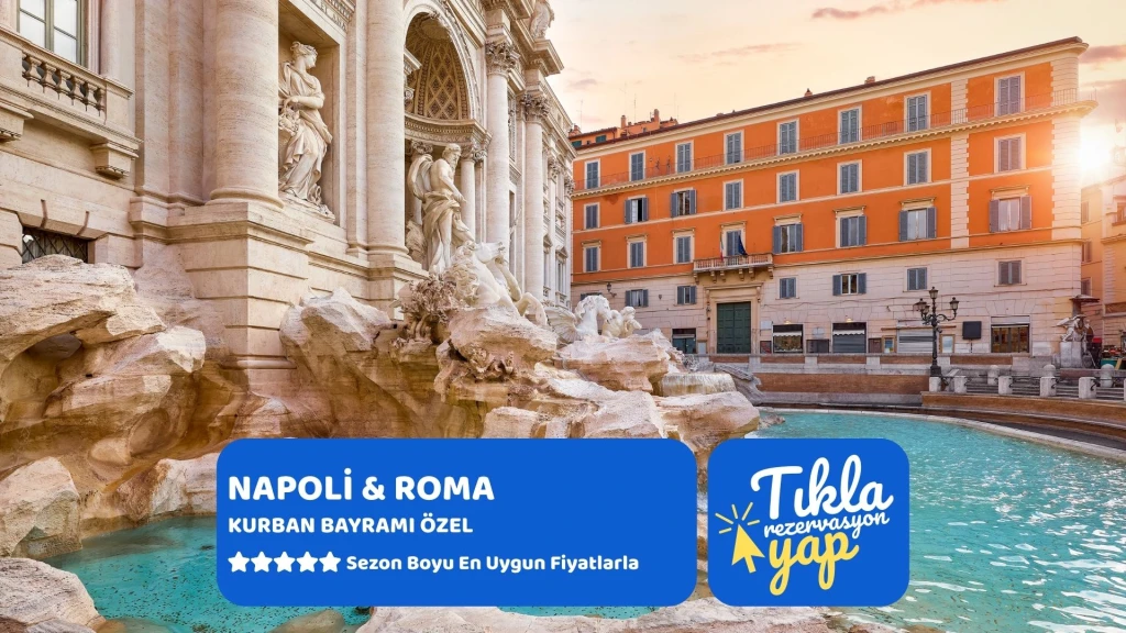 Napoli & Roma Turu THY İle Kurban Bayramı Özel  3 Gece 4 Gün 2026