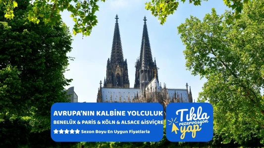 BENELÜX & PARİS & KÖLN & ALSACE & İSVİÇRE Türk Hava Yolları ile 7 gece Akşam Basel Gidiş – Akşam Bas...