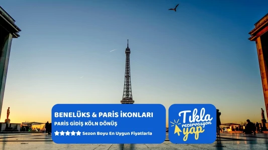BENELUX & PARİS İKONLARI TURU Türk Hava Yolları ile 4 gece Öğlen Paris Gidiş – Akşam Köln Dönüş 22 N...