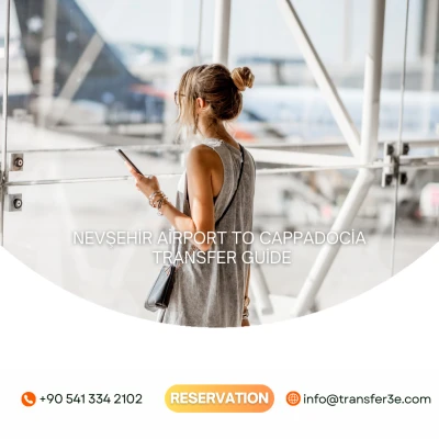 Transferguide vom Flughafen Nevşehir nach Kappadokien