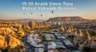19–20 Aralık Umre Turu – Kutsal Yolculuk Başlıyor