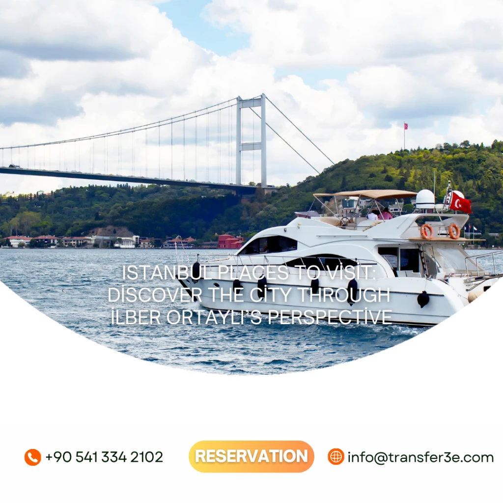 Mjesta koja treba posjetiti u Istanbulu: Razumijevanje grada prema İlberu Ortayliju