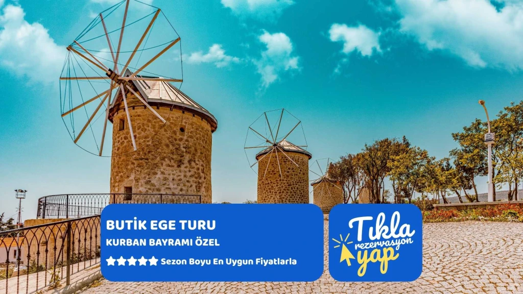 Kurban Bayramı Özel Butik Ege Turu 1 Gece Otel Konaklamalı