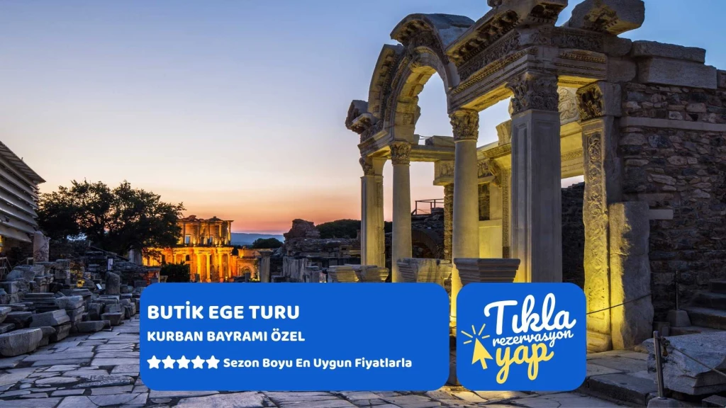 Kurban Bayramı Özel Butik Ege Turu 2 Gece Otel Konaklamalı