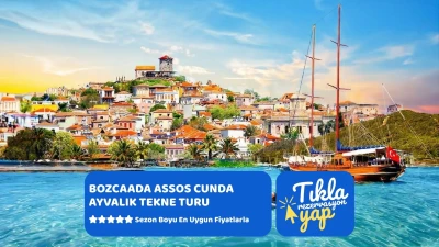 Bozcaada Assos Cunda Adası ve Ayvalık Tekne Turu 1 Gece Otel Konaklamalı