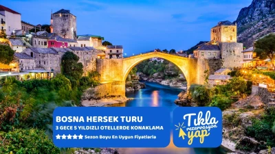 Bosna Hersek Turu 3 Gece Otel Konaklamalı