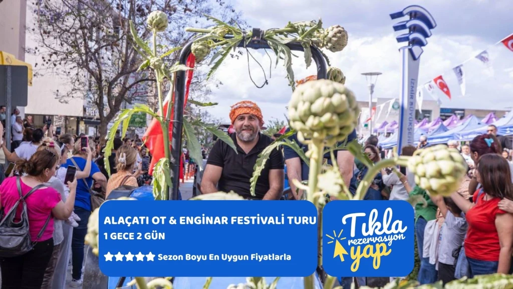 Alaçatı Ot ve Enginar Festivali Turu 1 Gece Otel Konaklamalı