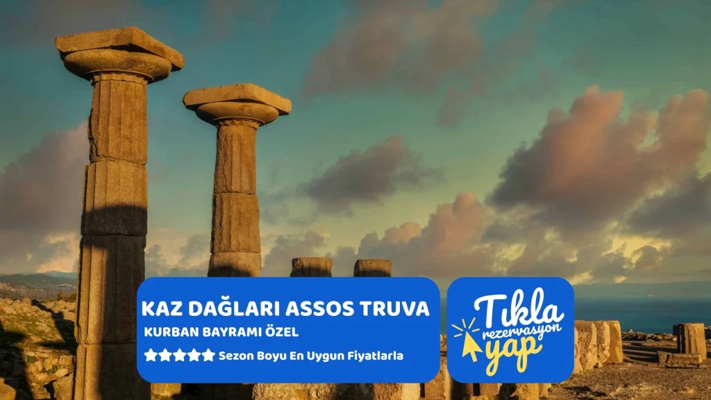 Kurban Bayramı Özel Kaz Dağları Assos Truva Çanakkale Şehitlik Turu 1 Gece Otel Konaklamalı