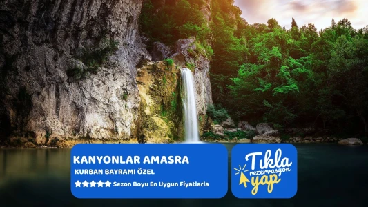 Kurban Bayramı Özel Kastamonu Kanyonlar Safranbolu Amasra Turu 1 Gece Konaklamalı