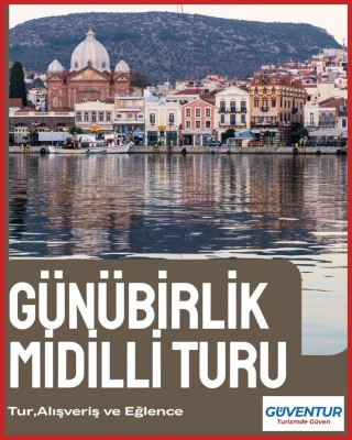 GÜNÜBİRLİK MİDİLLİ ADASI TURU  Her Pazar | Dikili Çıkışlı