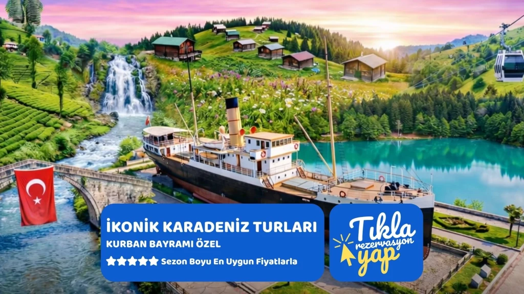 Kurban Bayramı Özel Otobüslü İstanbul Çıkışlı  İkonik Karadeniz Yaylalar & Batum Turu 4 Gece Otel Konaklamalı
