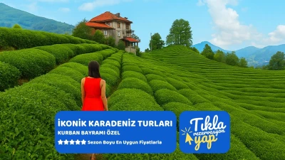 Kurban Bayramı Özel Uçaklı İstanbul Çıkışlı  İkonik Karadeniz Yaylalar & Batum Turu 4 Gece Otel Kona...