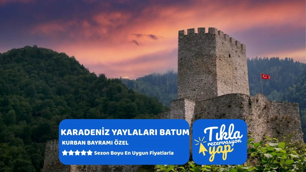 Kurban Bayramı Özel  Karadeniz Yaylaları ve Batum Turu  2 Gece Konaklamalı