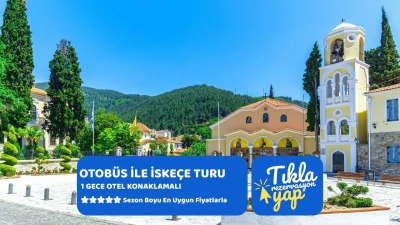 Otobüs ile İskeçe Turu 1 Gece 2 Gün
