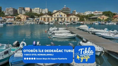 Otobüs ile Alexandroupolis (Dedeağaç) Turu 1 Gece 2 Gün
