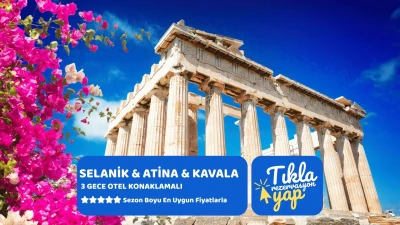 Otobüs ile Selanik & Atina & Kavala Klasik Yunanistan Turu 3 Gece Konaklamalı 2026