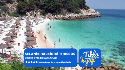 Selanik Halkidiki Thassos Adası Turu 2 Gece Konaklamalı