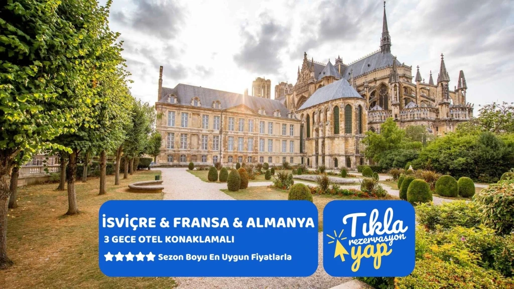 İsviçre & Fransa & Almanya Turu Ajet Havayolları İle 3 Gece 4 Gün