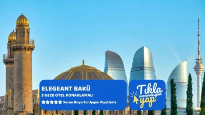 Elegant Bakü Ajet Havayolları ile 3 Gece 5 Gün