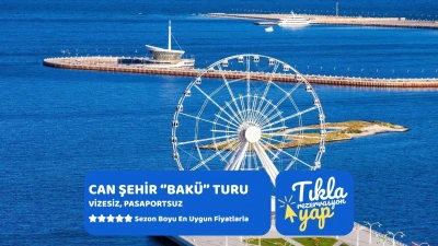 Can Şehir “Bakü” THY ile 4 gece Bakü (4) | Vizesiz, pasaportsuz, yeni tip kimlik ile seyahat imkânı