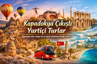 Kapadokya Çıkışlı Yurtiçi Turlar