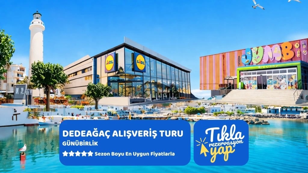 Günübirlik Dedeağaç Alışveriş Turu