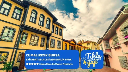 Günübirlik Cumalıkızık Bursa Saitabat Şelalesi Adrenalin Macera Parkı Turu