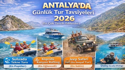 Antalya Günlük Tur Tavsiyeleri (2026 En Çok Tercih Edilenler)