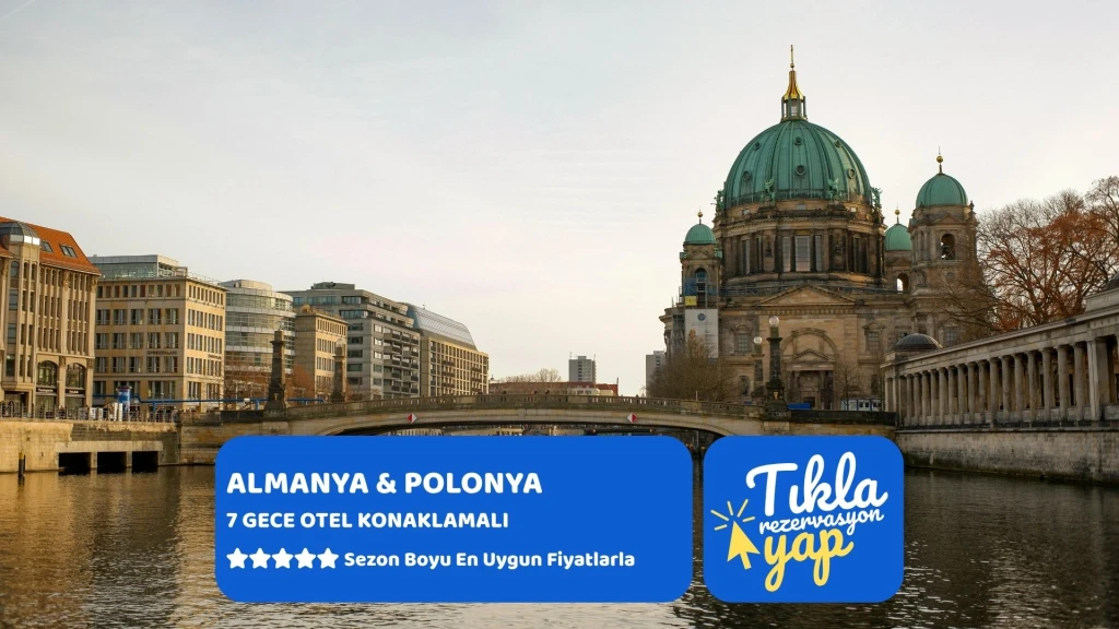 ALMANYA & POLONYA YAZ 2026 (BER-BER) 7 GECE 8 GÜN |POZNAN (1) & VARŞOVA (1) & KRAKOW (2) & WROCLAW (1) & BERLİN (2)