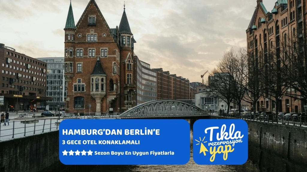 Hamburg'dan Berlin'e Kuzey Avrupa Turu Yaz Dönemi Ajet İle 3 Gece 4 Gün 2026