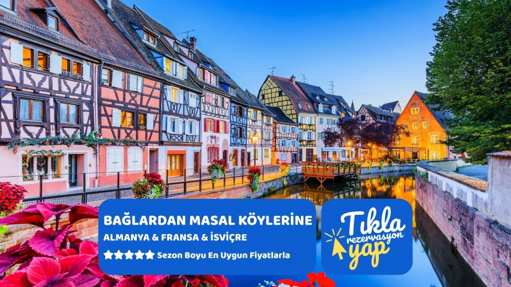 Bağlardan Masal Köylerine Yolculuk Almanya & Fransa & İsviçre | 4 Gece | İstanbul Çıkış | Pegasus | BSL BSL
