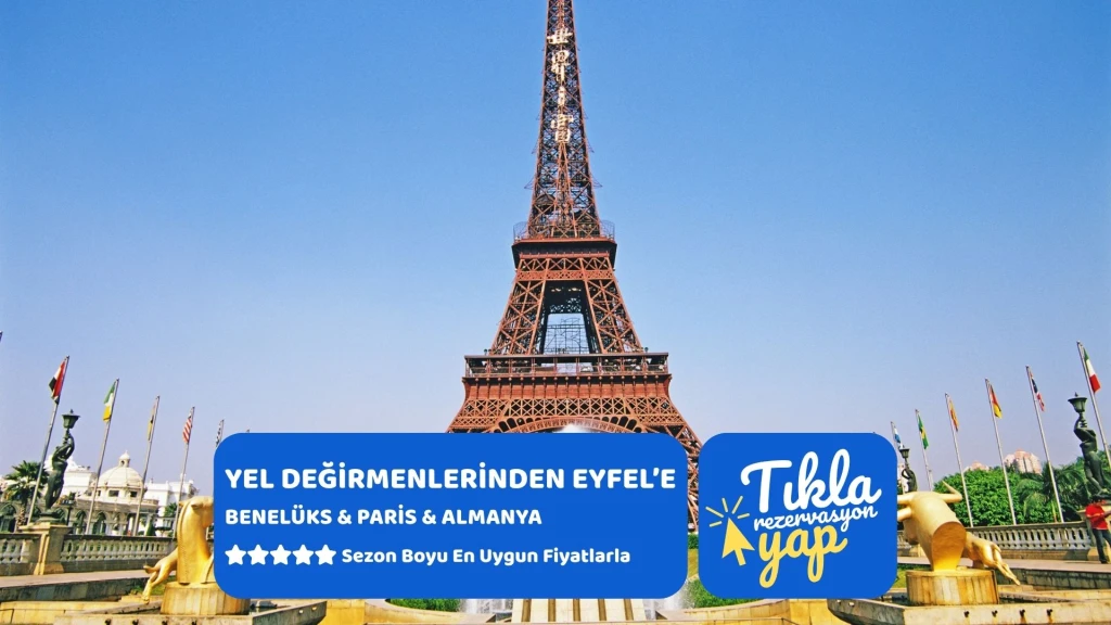 Yel Değirmenlerinden Eyfel'e Benelüks & Paris & Almanya | 7 Gece | İstanbul | THY | DUS DUS | Öğlen Dönüş