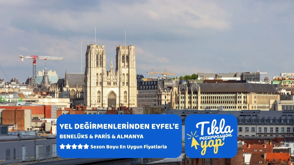 Yel Değirmenlerinden Eyfel'e Benelüks & Paris & Almanya | 7 Gece | İstanbul | THY