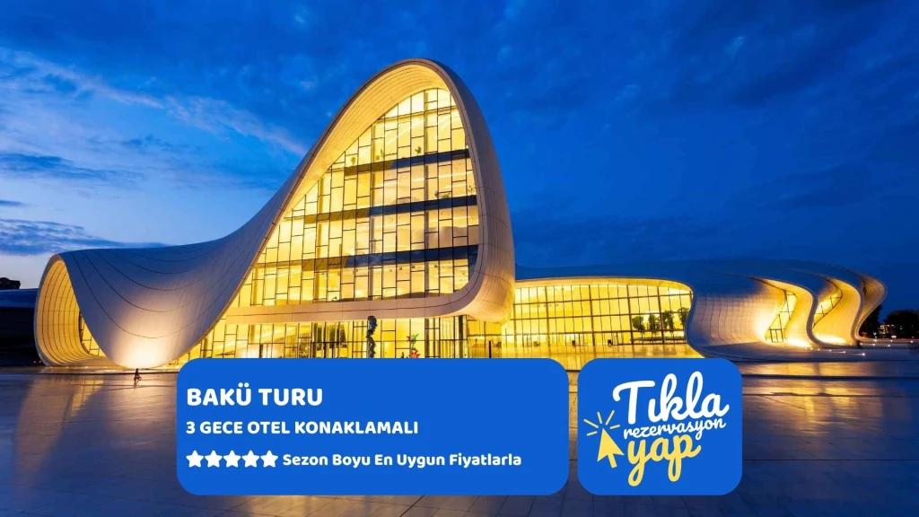 Bakü Turu Extra Turlar Dahil Türk Havayolları ile 3 Gece FIT
