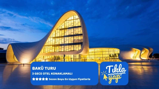 Bakü Turu Extra Turlar Dahil Türk Havayolları ile 3 Gece FIT