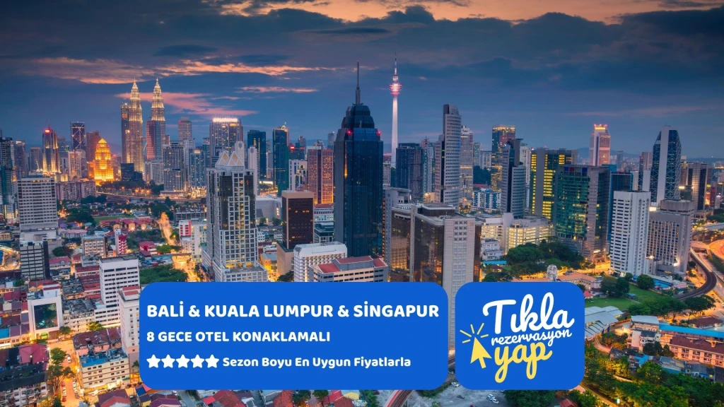 BALİ & KUALA LUMPUR & SİNGAPUR TURU Türk Hava Yolları ile 8 gece 8 Gece Konaklama..