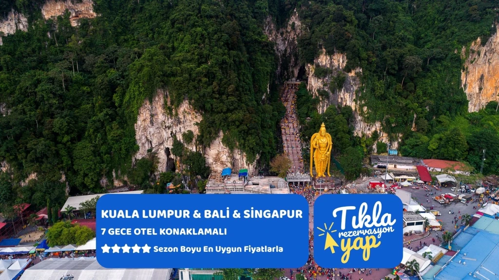 KUALA LUMPUR & & BALİ & SİNGAPUR TURU Türk Hava Yolları ile 7 gece 7 Gece Konaklama