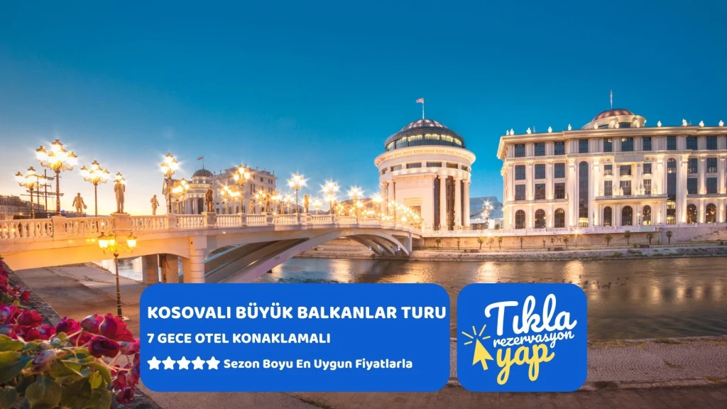 Kosovalı Büyük Balkanlar Turu AJet ile Extra Turlar ve Akşam Yemekleri Dahil PRN-SJJ