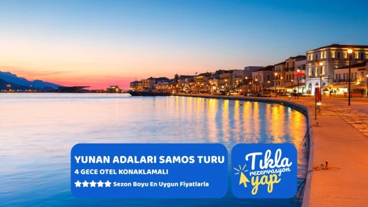 Comfort   Samos Turu 4 Gece 5 Gün | Kapı Vizesi İmkanı |