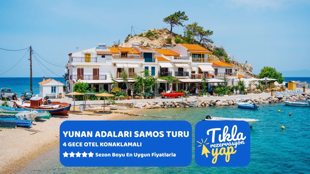 Comfort Samos Turu 5 Gece 6 Gün | Kapı Vizesi İmkanı |