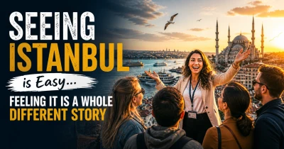 Seeing Istanbul vs Feeling Istanbul – Why a Private Guide Changes Everything